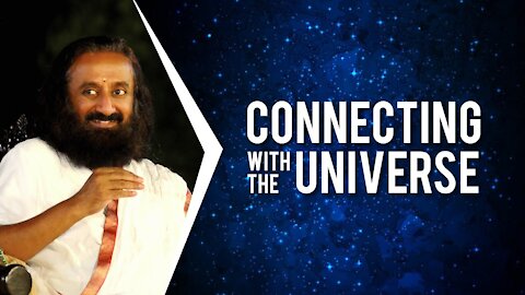 How Love Connects You To The Universe | Gurudev Sri Sri Ravi Shankar