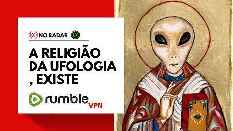 NO RADAR: A Religião da Ufologia, existe