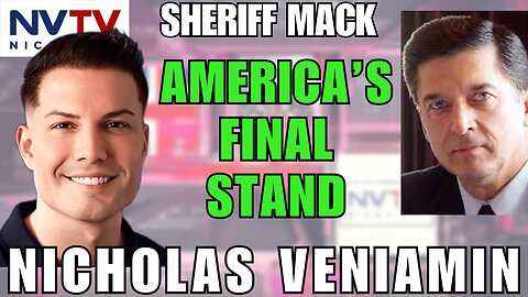 Sheriff Mack Issues a Final Call to Action for America with Nicholas Veniamin