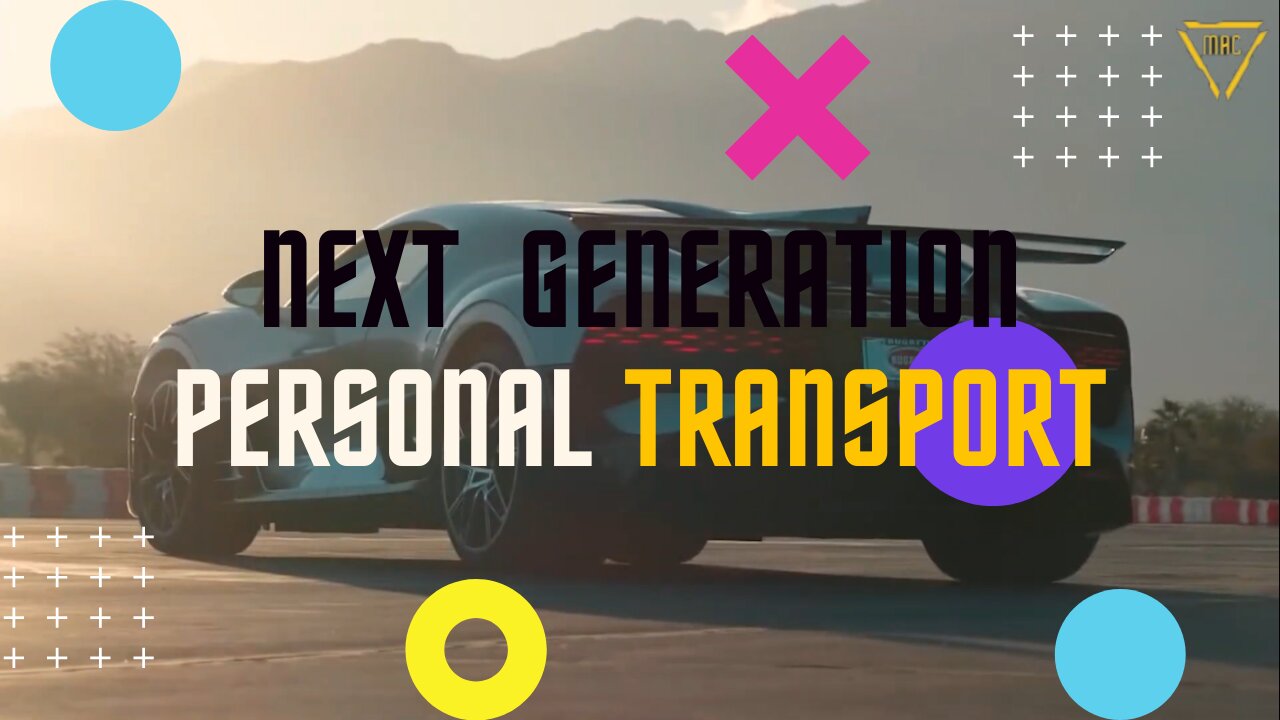 8 NEXT GENERATION PERSONAL TRANSPORT