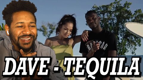 VIBES!!! | DAVE - TEQUILA | REACTION!!!