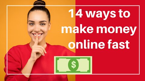 14 ways to make money online fast!!!