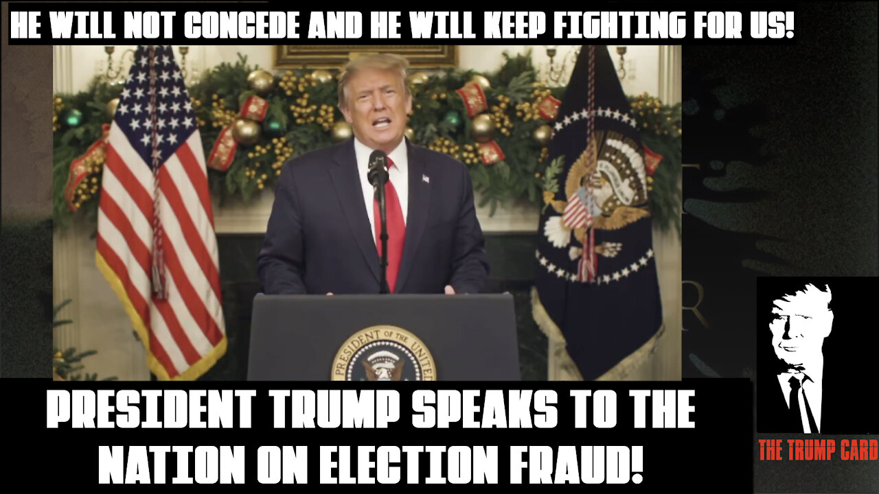 PRESIDENT TRUMP SPEAKS TO THE NATION ON ELECTION FRAUD.