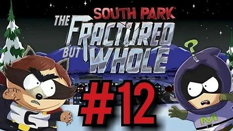 SouthPark: The Fractured But Whole Part 12