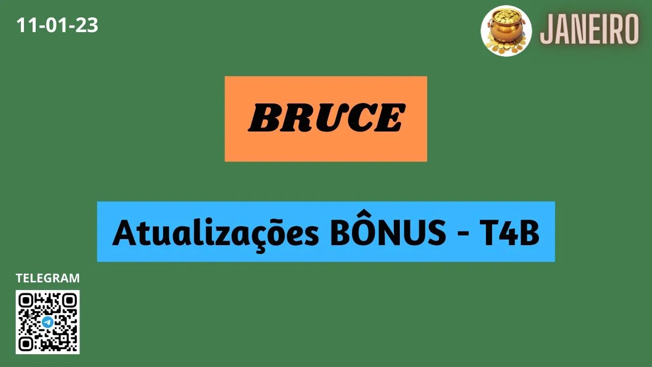 BRUCE Atualizações BÔNUS T4B