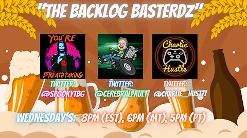 The Backlog Basterdz Episode 35