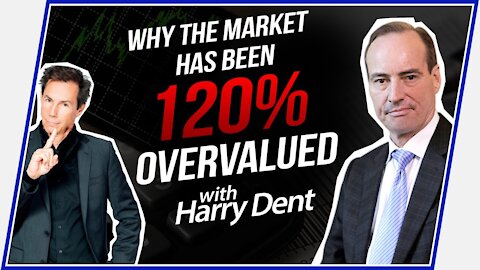 Why The Market Has Been 120% Overvalued (with Harry Dent)