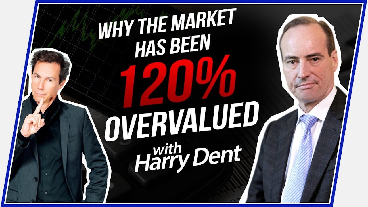 Why The Market Has Been 120% Overvalued (with Harry Dent)