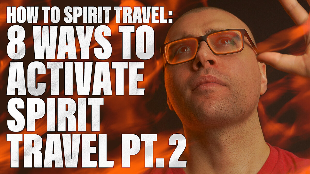 How to Translation by Faith: 8 Ways to Activate Spirit Travel! How to Supernatural Travel! (Part 2)