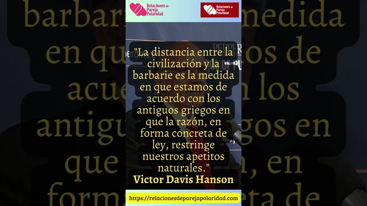 21. La distancia entre la civilización y la barbarie es la medida en que #VictorDavisHanson