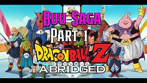 Dragon Ball Z Abridged | Buu Saga (Part 1) | Team Four Star