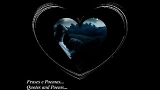 O amor que eu tanto queria, você deu... [Frases e Poemas]