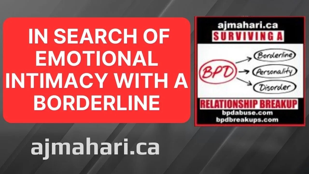BPD Relationships In Search of Emotional Intimacy with A Borderline