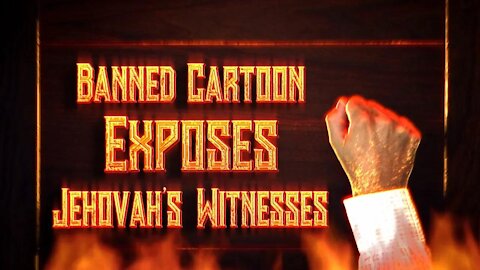 Banned Cartoon Exposes Jehovah Witness as False Prophet