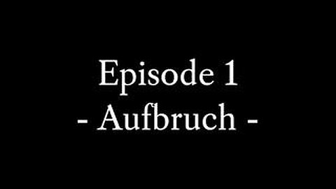 Episode 1: Aufbruch