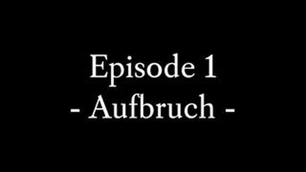 Episode 1: Aufbruch