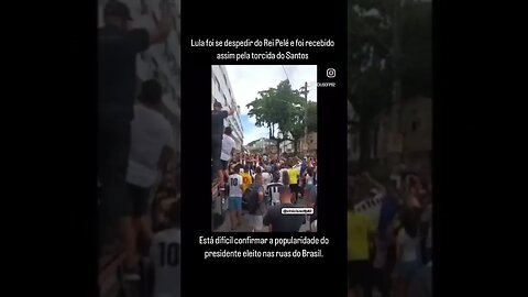 Lula foi se despedir do Rei Pelé e foi recebido assim pela torcida do Santos