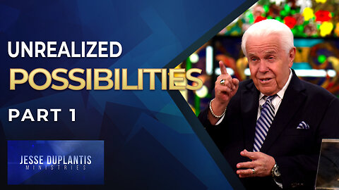 Unrealized Possibilities, Part 1