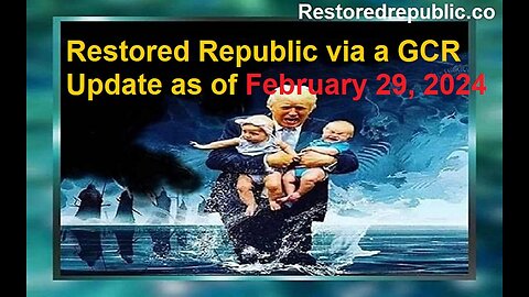 Restored Republic via a GCR Update as of 2-29-2024