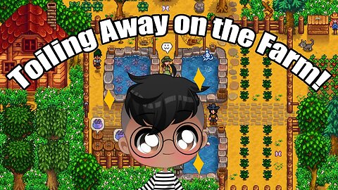 Working Hard on Improving My Farm