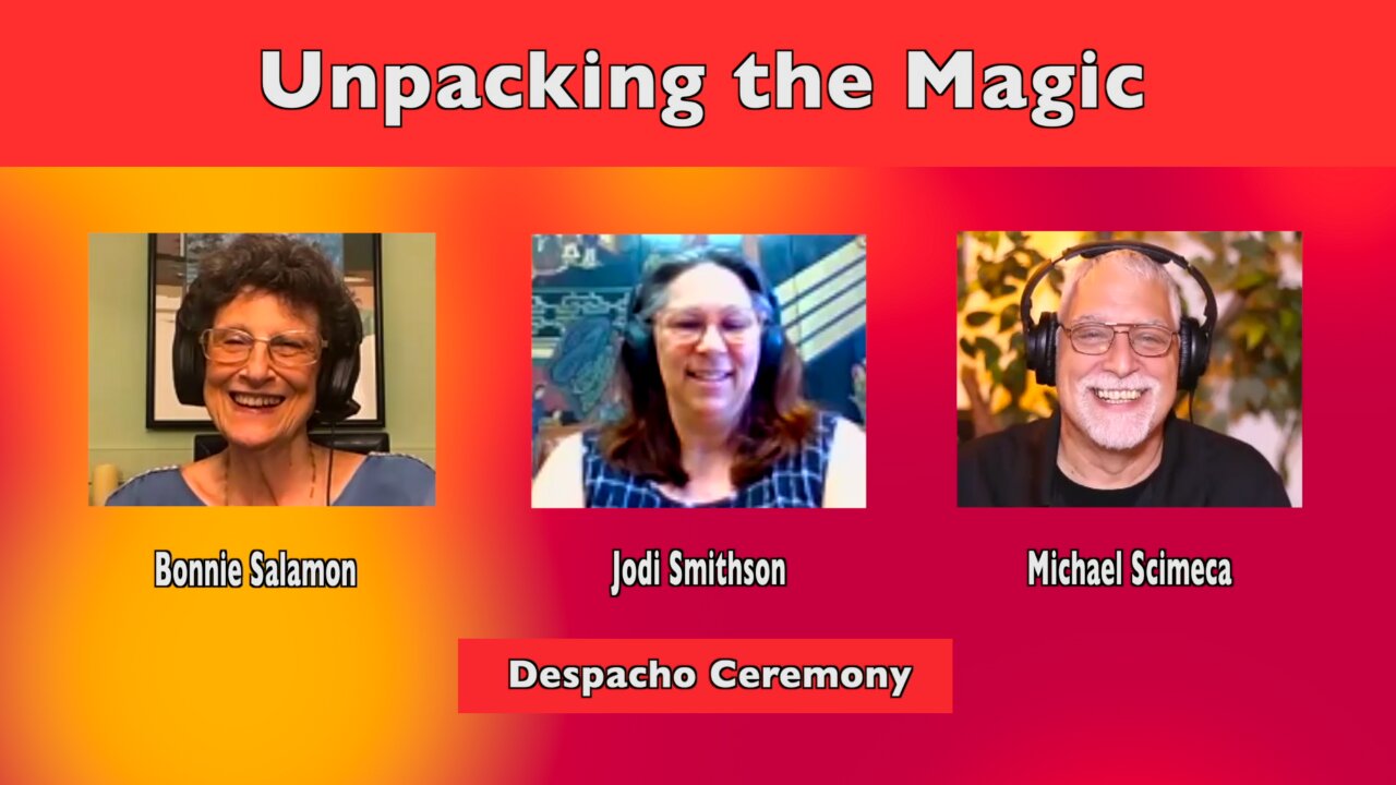 Ep 08 - Despacho Ceremony (Jodi Smithson)