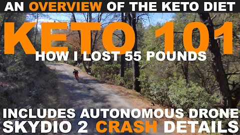 Keto 101: How I Lost 55 Pounds - An OVERVIEW to the Keto Diet - Includes Skydio 2 Drone CRASH ! (4K)