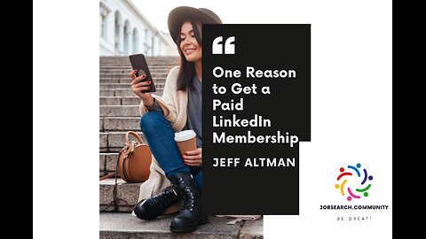One Reason to Get a Paid LinkedIn Membership
