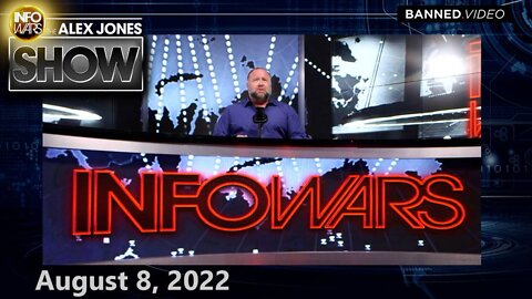 The Alex Jones Show – FULL SHOW 8/8/2022