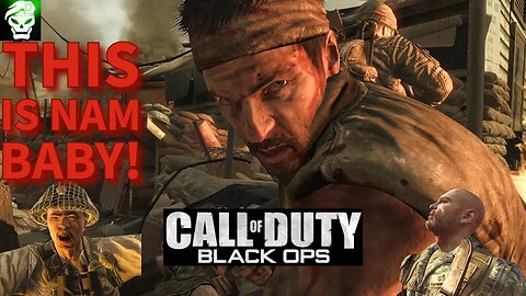 Call Of Duty Black Ops This Is Nam, baby! Doesn't Have To Be Hard