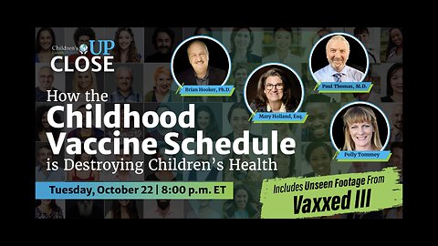 TUESDAY's 'UpClose': The Damaging Effects of the Childhood Vaccine Schedule
