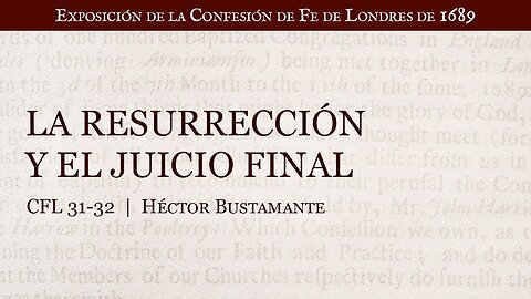 La resurrección y el juicio final - Héctor Bustamante