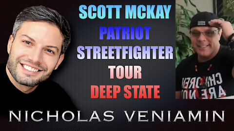 Scott McKay Discusses Patriot Streetfighter Tour and Deepstate with Nicholas Veniamin