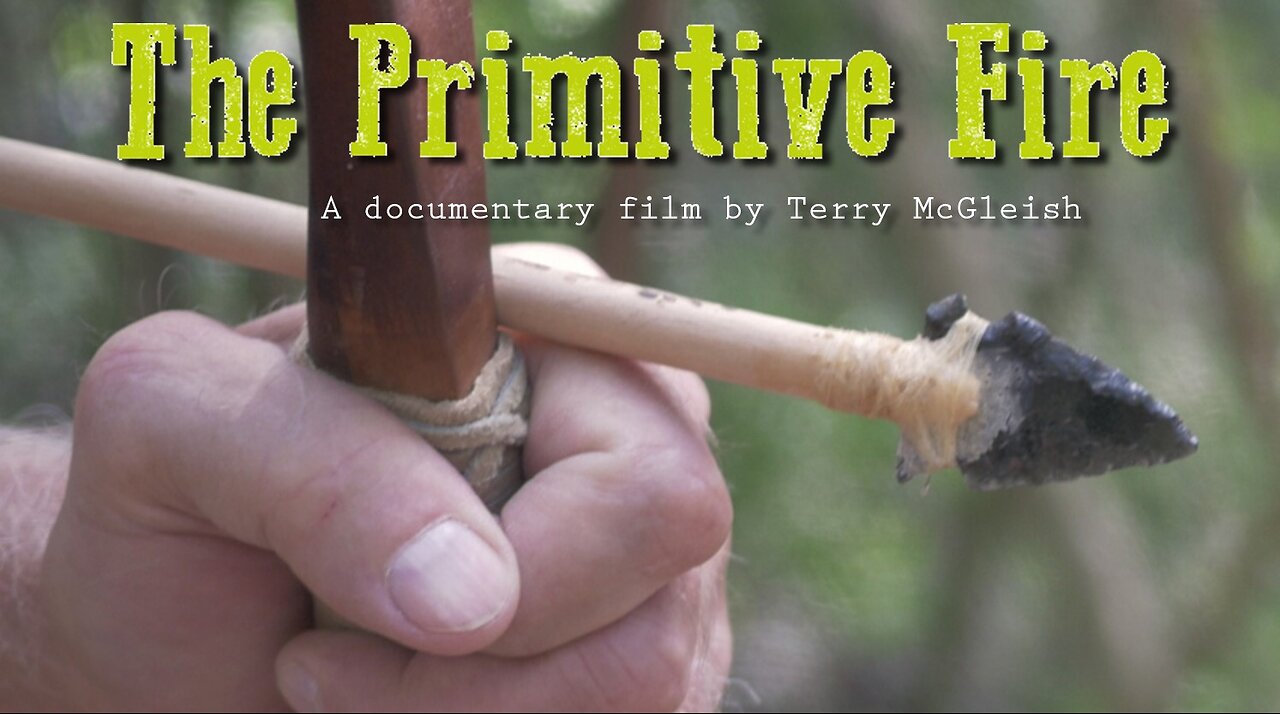 The PRIMITIVE FIRE Documentary