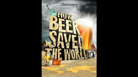 01_How Beer Saved The World_Full Video