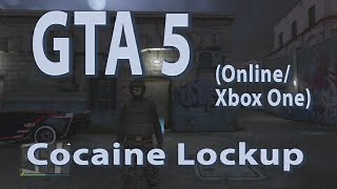 GTA 5 (Online Xbox One) Cocaine Lockup