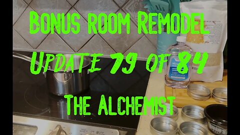 Bonus Room Remodel: Project 06 Update 78 of 84 Part 2 of 3 - The Alchemist