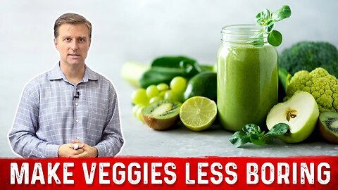 17 Ways To Eat More Vegetables in Your Diet – Dr. Berg