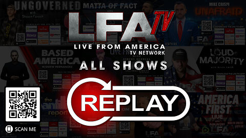 LFA TV 7.24.24 REPLAY 11PM