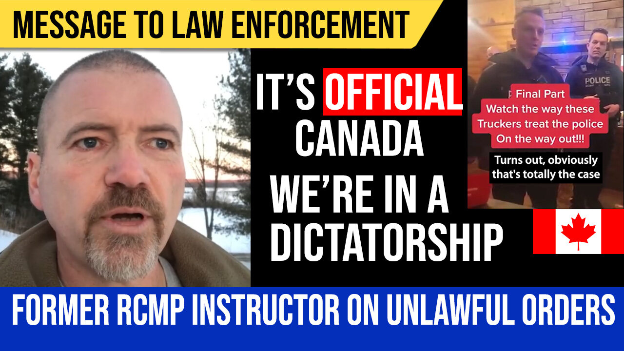 Canada is Officially a Dictatorship : Message to Law Enforcement from Former RCMP Instructor