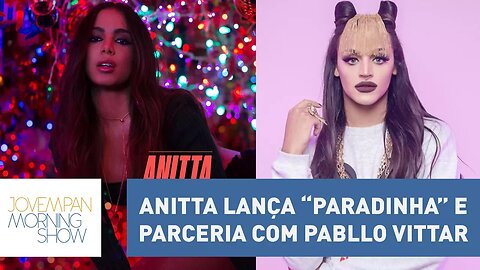 Paulinha: "Anitta não cansa de quebrar a internet" | Morning Show