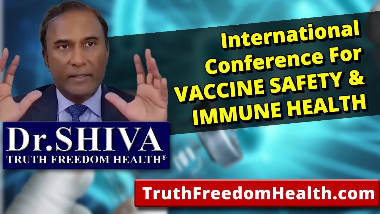 Dr.SHIVA: We're Hosting the 2nd International Conference on Vaccine Safety & Immune Health