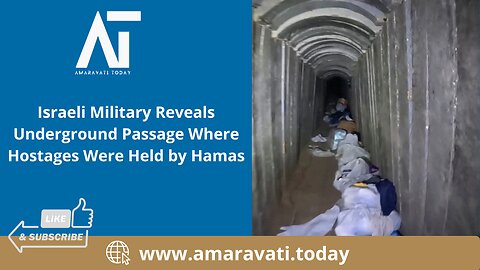 Israeli Military Reveals Underground Passage Where Hostages Were Held by Hamas | Amaravati Today