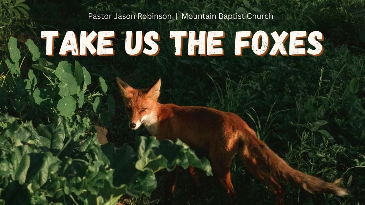 "Take Us the Foxes" | Pastor Jason Robinson