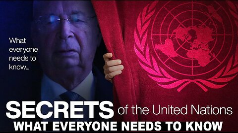 "WHAT EVERYONE SHOULD KNOW" THE EVIL ORGANIZATIONS TIED TO THE 'UNITED NATIONS' DOCUMENTARY