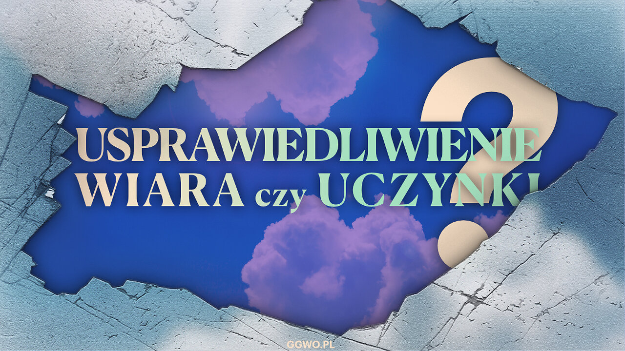 2023.08.23 - USPRAWIEDLIWIENIE - WIARA CZY UCZYNKI? - Pastor Maciek