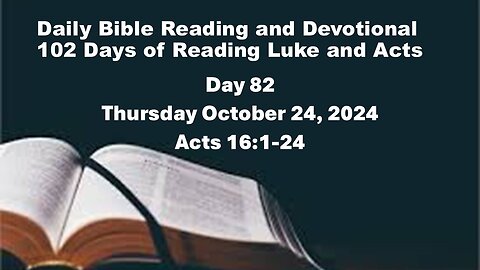 Daily Bible Reading and Devotional: 102 days of Reading through Luke and Acts 10-24-2024