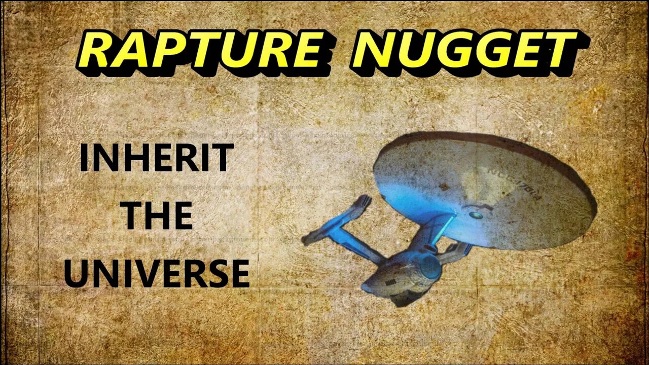 Rapture Nugget — Inherit the Universe