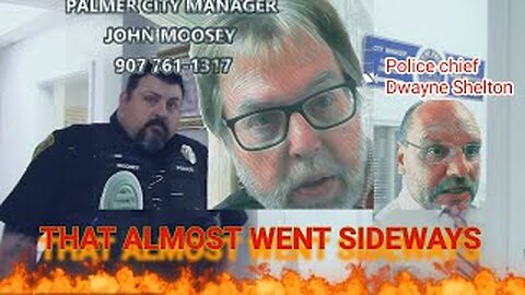 CRAZY: That almost went SIDEWAYS Palmer police chief and city manager!!