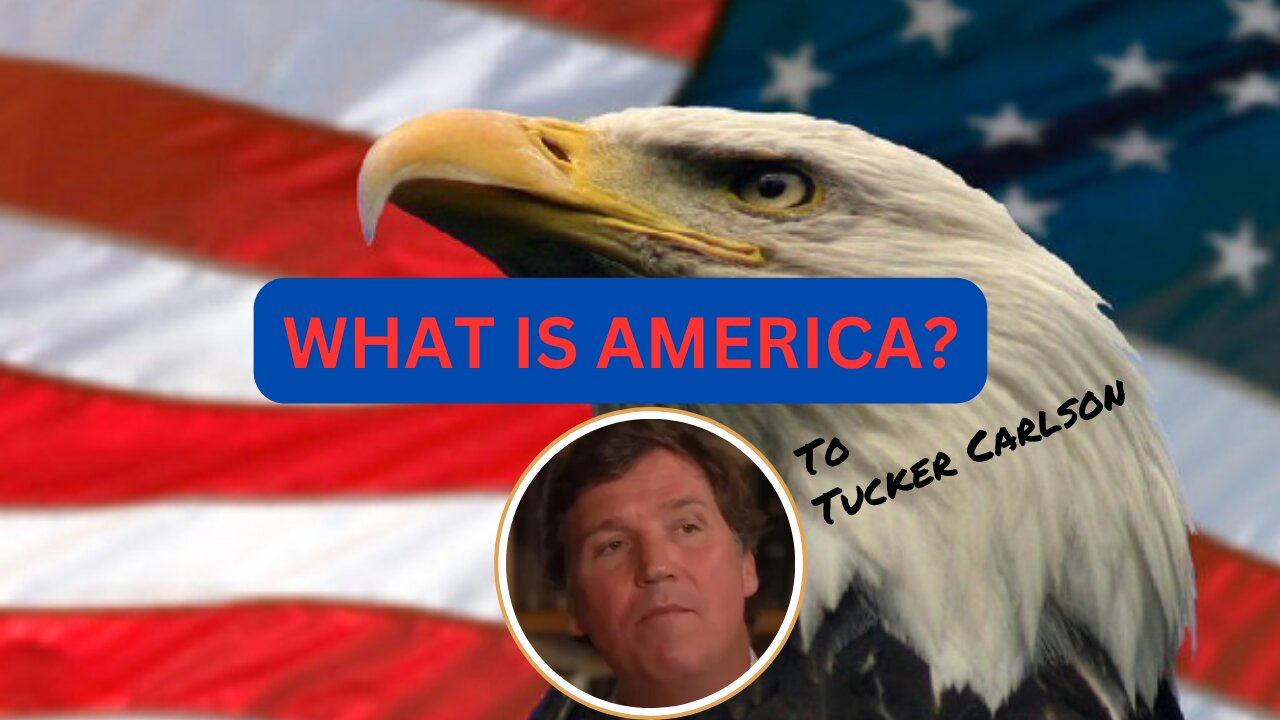 Tucker Carlson: America is...