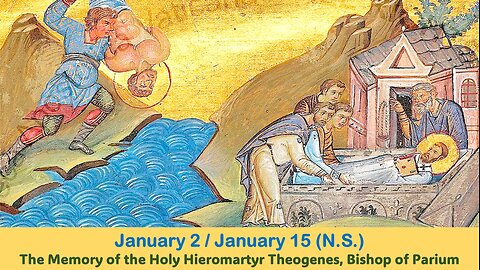 The Lives of Saints: Jan. 2/Jan. 15 (N.S.) The Memory of the Holy Hieromartyr Theogenes